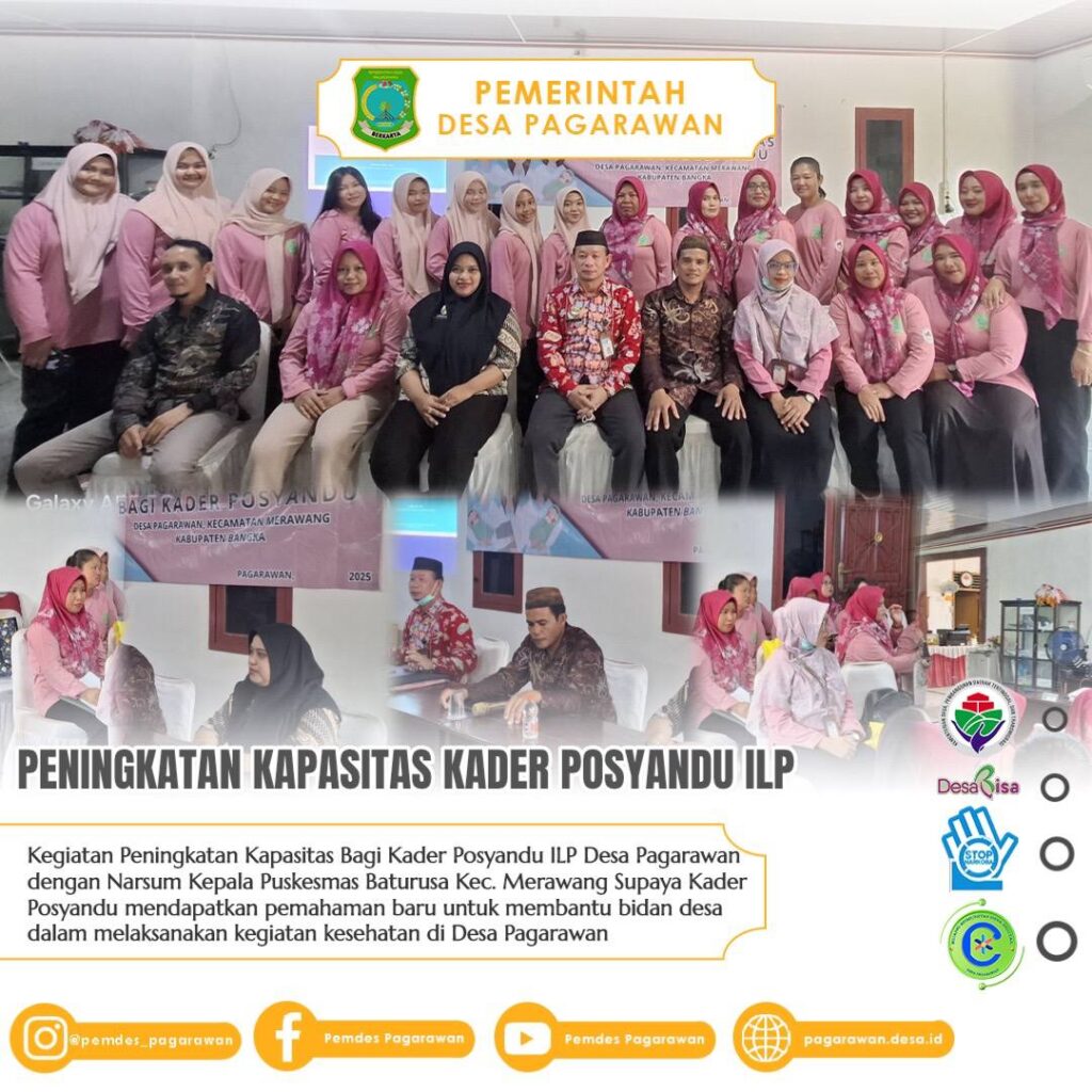 PENINGKATAN KAPASITAS KADER POSYANDU ILP DESA PAGARAWAN BERSAMA KEPALA PUSKESMAS BATURUSA