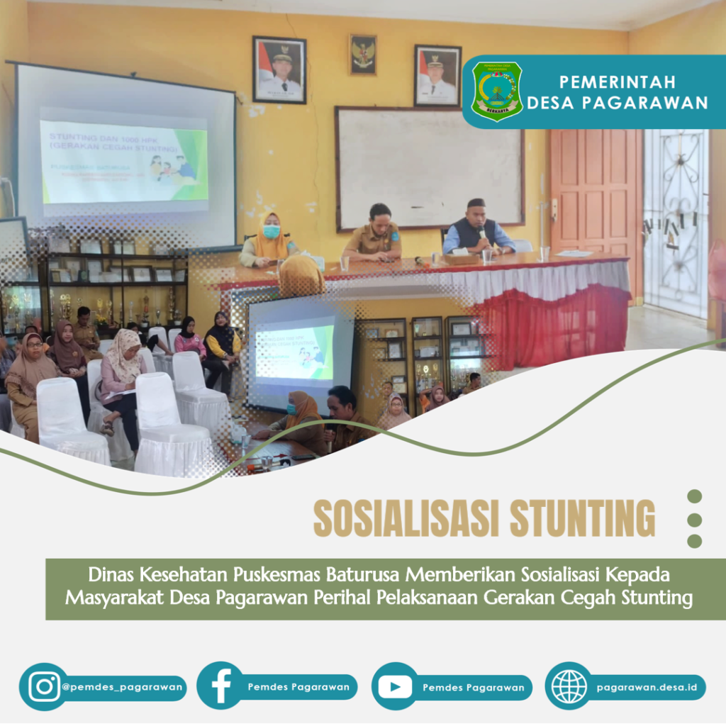 Dinas Kesehatan Puskesmas Baturusa Memberikan Sosialisasi Kepada Masyarakat Desa Pagarawan Perihal Pelaksanaan Gerakan Cegah Stunting