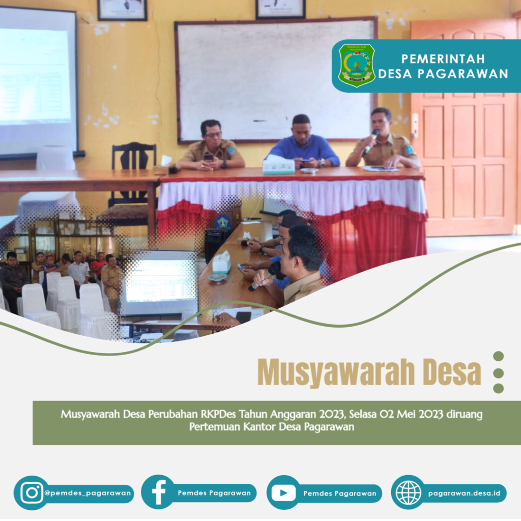 Musyawarah Desa Perubahan RKPDes  Tahun Anggaran 2023, Selasa 02 Mei 2023 diruang Pertemuan Kantor Desa Pagarawan