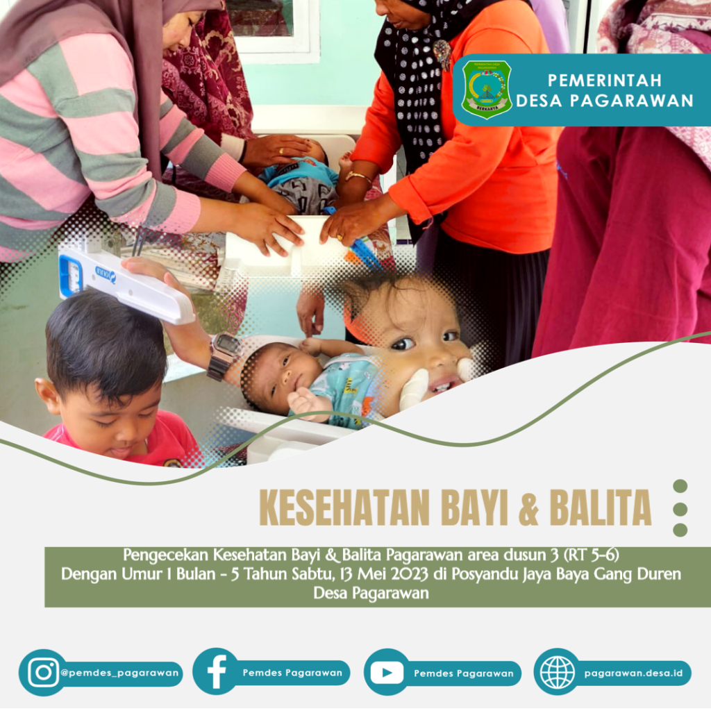 Pengecekan Kesehatan Bayi &amp; Balita Pagarawan area dusun 3 (RT 5-6)<br>Dengan Umur 1 Bulan - 5 Tahun Sabtu, 13 Mei 2023 di Posyandu Jaya Baya Gang Duren Desa Pagarawan